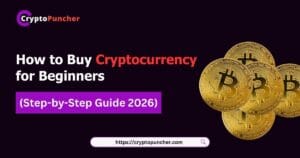 Read more about the article How to Buy Cryptocurrency for Beginners (2026): 6-Step Guide